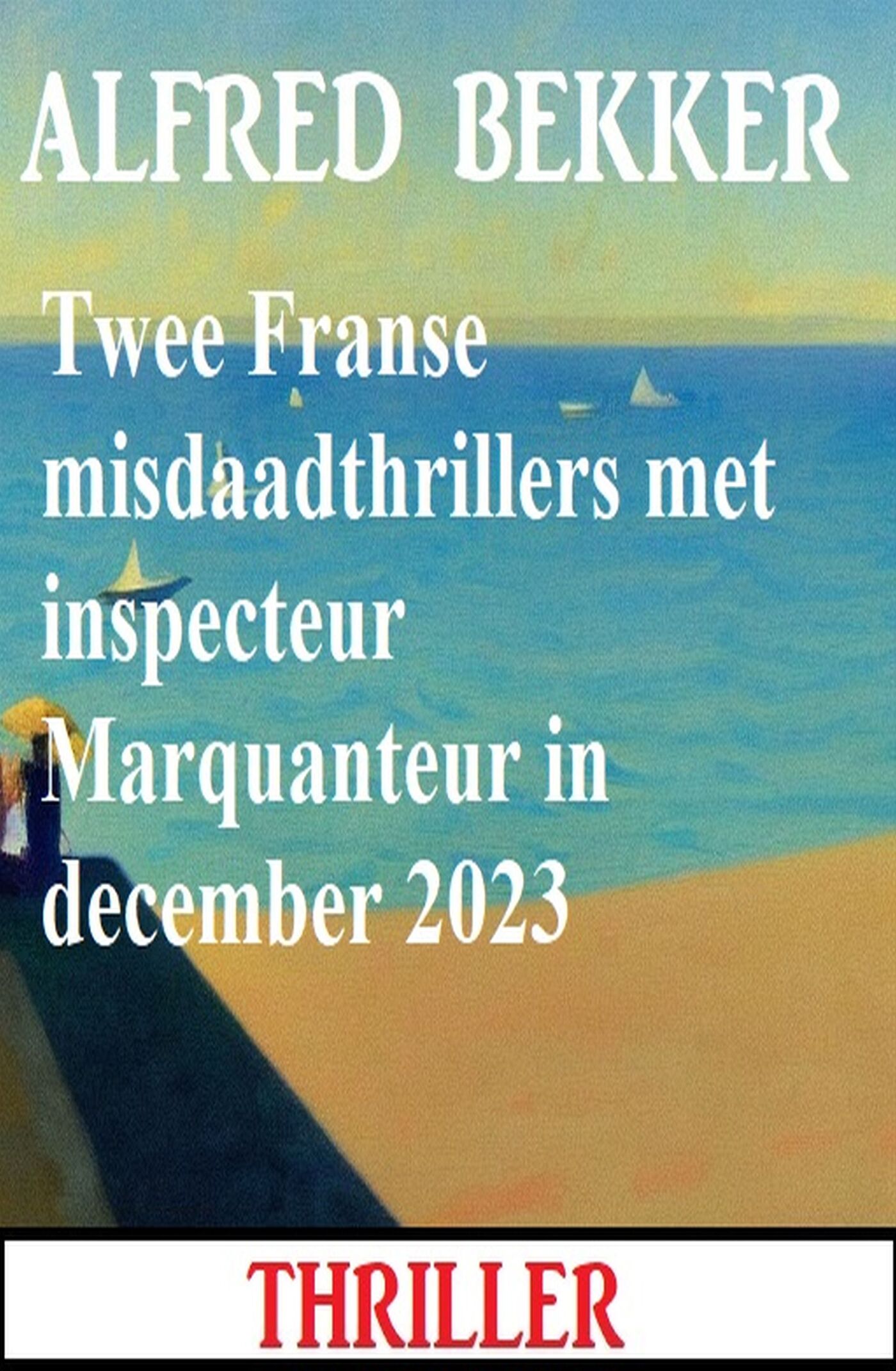 Tweemaal inspecteur Marquanteur: Twee Franse misdaadthrillers in één deel